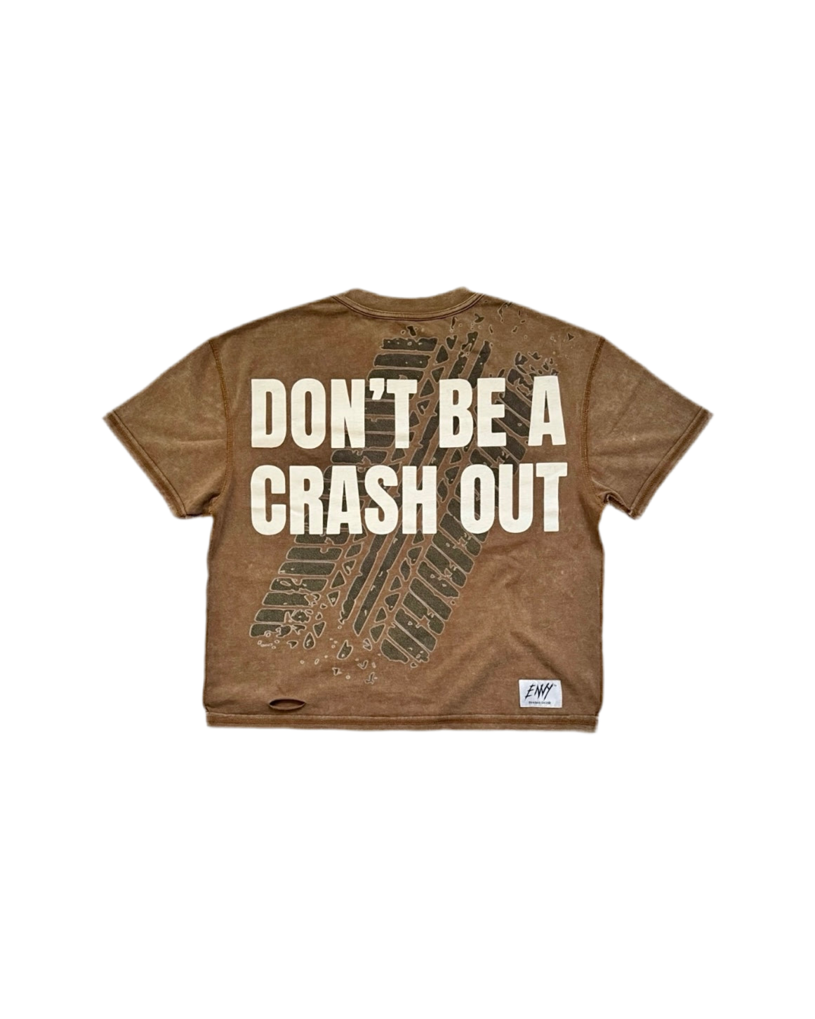 DON’T BE A CRASH OUT TEE