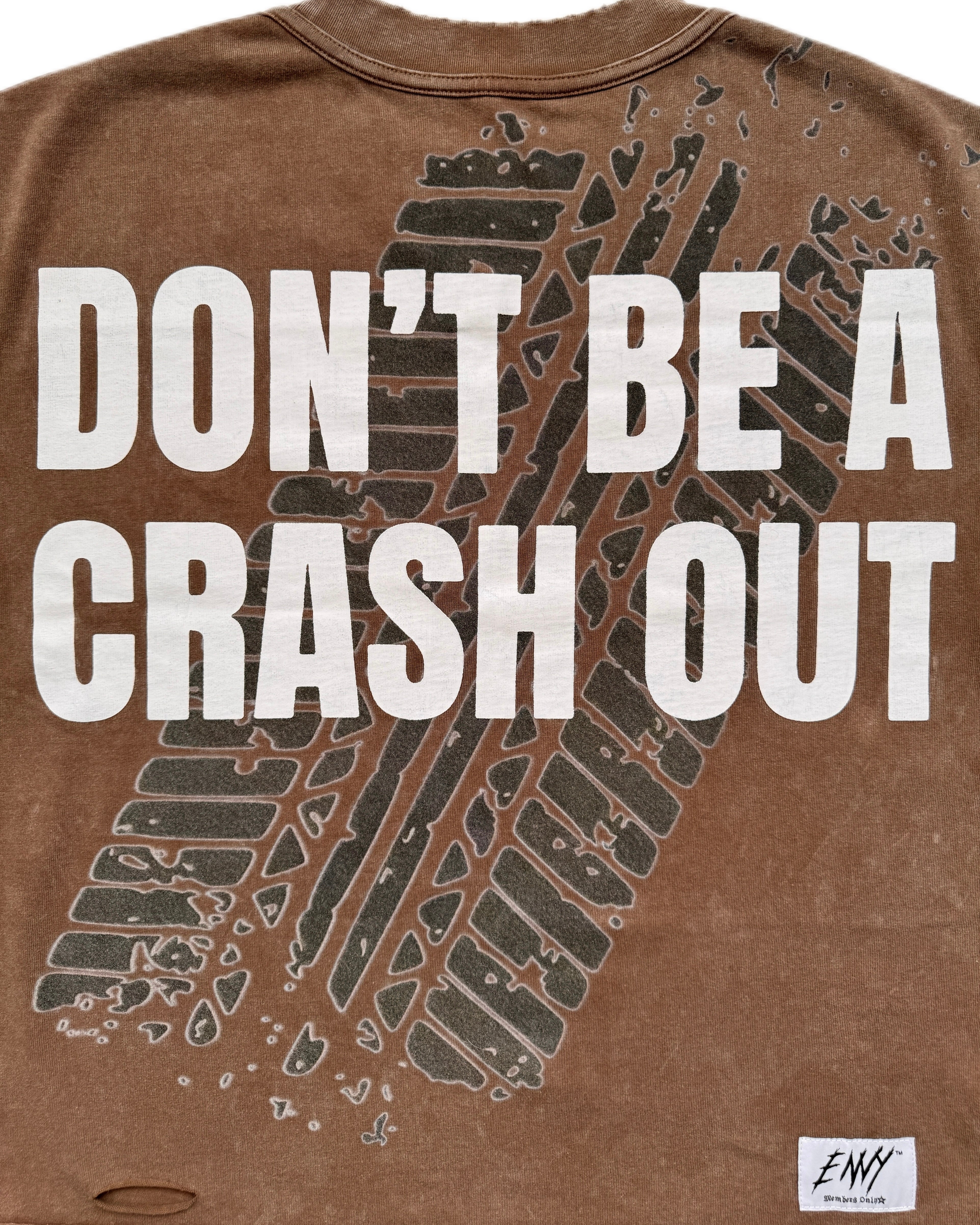 DON’T BE A CRASH OUT TEE